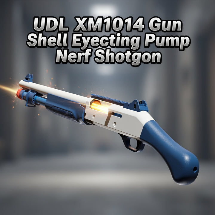 UDL XM1014 Gun Shell Ejecting Pump Nerf Shotgun