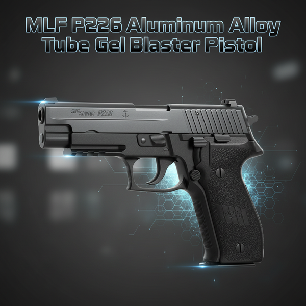 MLF P226 Semi Auto Gel Blaster Pistol